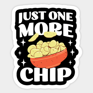 Just One More Chip - Funny Snack Apparel - Chip Lover Sticker